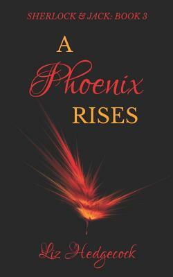 A Phoenix Rises by Liz Hedgecock