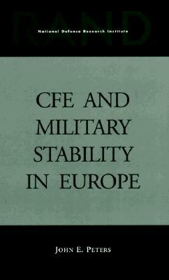 Cfe and Military Stability in Europe by John E. Peters