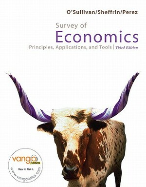 Survey of Economics Value Package (Includes Myeconlab with E-Book 1-Semester Student Access ) by Arthur O'Sullivan, Steven Sheffrin, Stephen Perez