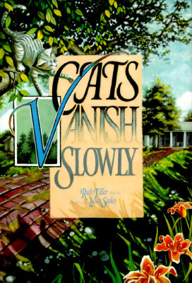 Cats Vanish Slowly by Ruth Tiller