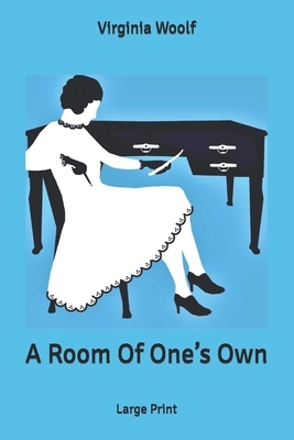 A Room Of One's Own: Large Print by Virginia Woolf