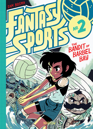 Fantasy Sports 2: The Bandit of Barbel Bay by Sam Bosma