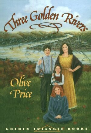Three Golden Rivers by Olive M. Price