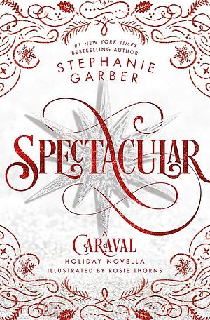 Spectacular by Stephanie Garber