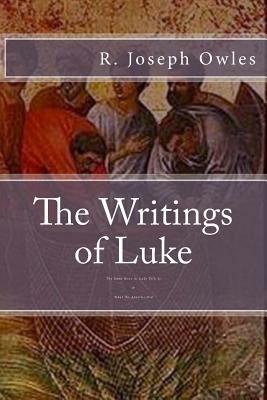 The Good News As Luke Tells It And What The Apostles Did by R. Joseph Owles