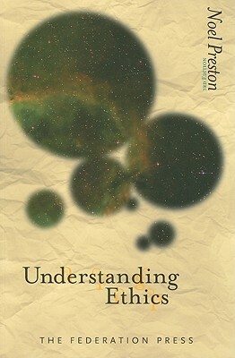 Understanding Ethics by Noel Preston