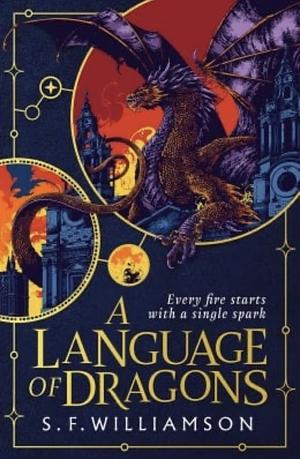 A Language of Dragons by S. F. Williamson