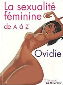 La Sexualité féminine de A à Z by Ovidie