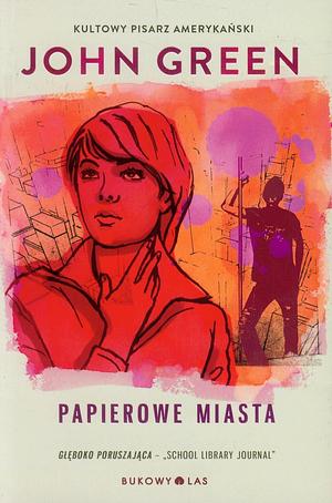 Papierowe miasta by John Green