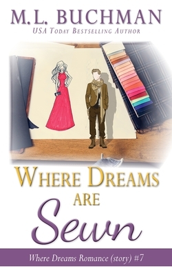 Where Dreams Are Sewn: a Pike Place Market Seattle romance story by M.L. Buchman