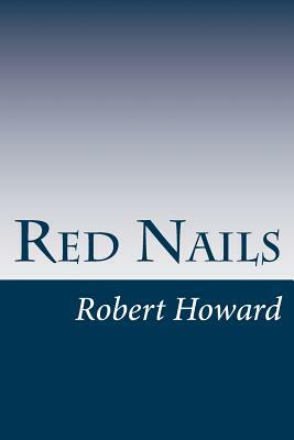 Red Nails by Robert E. Howard