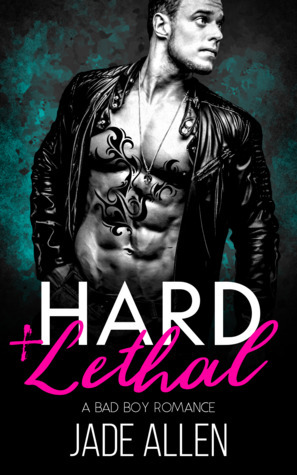 Hard & Lethal by Jade Allen