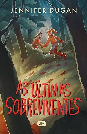 As Últimas Sobreviventes by Jennifer Dugan