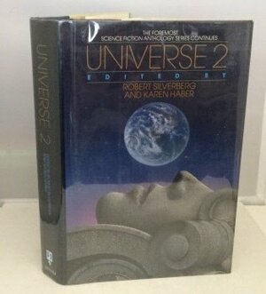 Universe 2 by John M. Landsberg, Jamil Nasir, Jonathan Lethem, Cary James, Brian W. Aldiss, Mark W. Tiedemann, Paula May, John K. Gibbson, Kathe Koja, Tony Daniel, Lisa Mason, Dirk Strasser, Sean McMullen, Robert Silverberg, Donna Farley, Karen Haber, Barry N. Malzberg, Lou Fisher, Nicholas A. DiChario, Joe Haldeman, Alex Jeffers, Deborah Wessell, Carolyn Ives Gilman