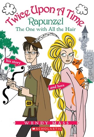 Rapunzel, the One with All the Hair by Wendy Mass