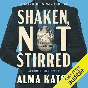 Shaken Not Stirred by Alma Katsu