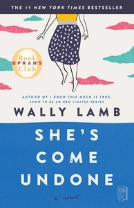 She's Come Undone by Wally Lamb