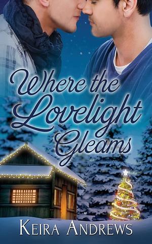 Where the Lovelight Gleams by Keira Andrews