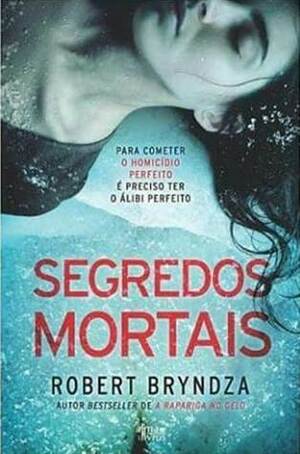 Segredos Mortais by Robert Bryndza