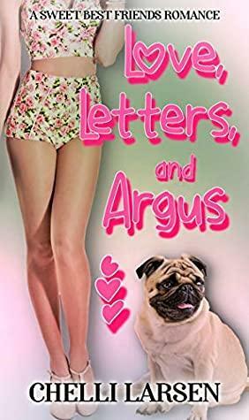 Love, Letters, & Argus: A Clean / Sweet Short Story Romance by Chelli Larsen