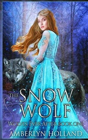 The Snow Wolf by Amberlyn Holland