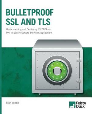 Bulletproof SSL and TLS by Ivan Ristic