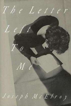 The Letter Left To Me by Joseph McElroy