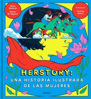 Herstory: Una Historia Ilustrada de las Mujeres by Cristina Daura, Nacho Moreno, Maria Bastaros