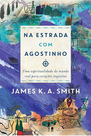 Na estrada com Agostinho by James K.A. Smith