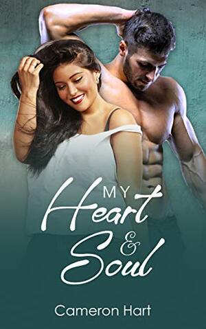 My Heart & Soul: An Insta-Love Novella by Cameron Hart