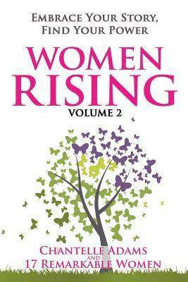 Women Rising Volume 2: Embrace Your Story, Find Your Power by Pamela Campbell, Melissa MacDonald, Elizabeth Czartowski