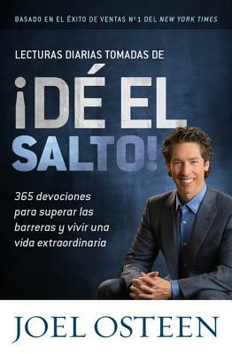 Lecturas Diarias Tomadas de ¡dé El Salto!: 365 Devociones Para Superar Las Barreras Y Vivir Una Vida Extraordinaria by Joel Osteen