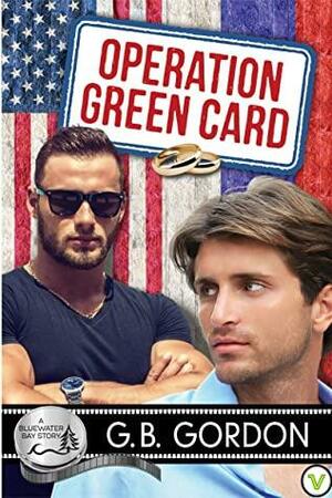 Operation Green Card by G.B. Gordon