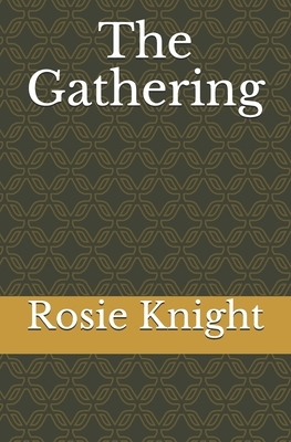 The Gathering by Rosie Knight