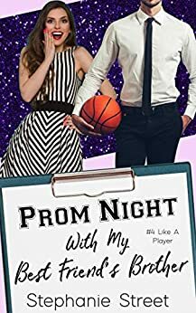 Prom Night with My Best Friend's Brother by Stephanie Street