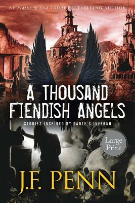A Thousand Fiendish Angels: Large Print Short Stories Inspired By Dante's Inferno by J.F. Penn