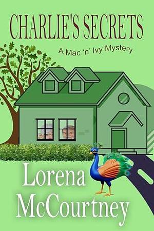 Charlie's Secrets: The Mac 'n' Ivy Mysteries by Lorena McCourtney, Lorena McCourtney