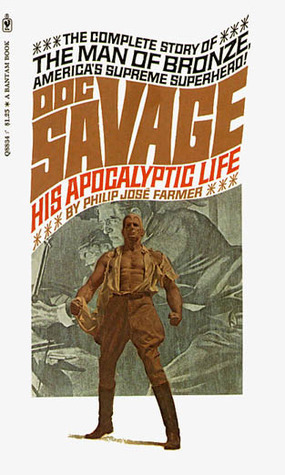 Doc Savage: His Apocalyptic Life by Philip José Farmer
