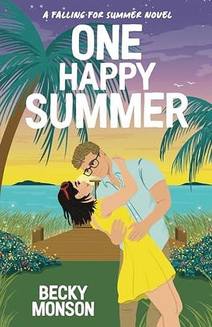 One Happy Summer: A Celebrity Romantic Comedy by Becky Monson, Becky Monson