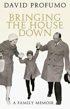 Bringing the House Down: A Family Memoir by David Profumo