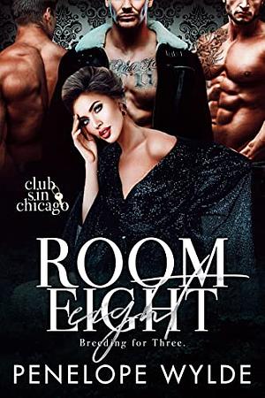 Room Eight: A Dark Bratva Mafia Reverse Harem Romance by Penelope Wylde