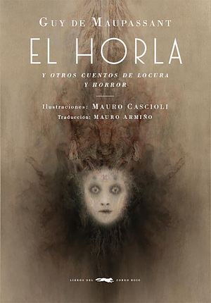 El Horla y otros cuentos de locura by Guy de Maupassant