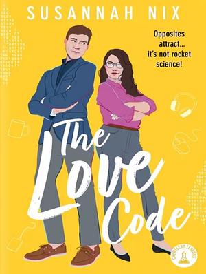 The Love Code: Book 1 in Chemistry Lessons series of Stem Rom Coms by Susannah Nix