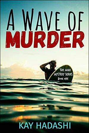 A Wave of Murder: Surfer's Paradise? by Kay Hadashi, Kay Hadashi
