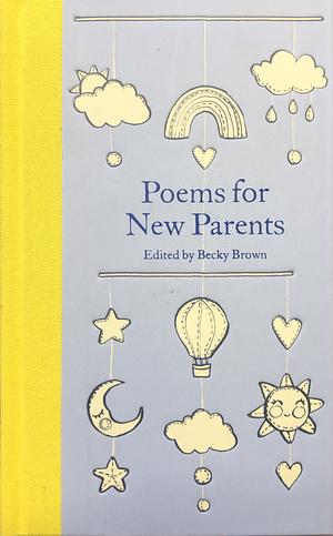 Poems for New Parents by Becky Brown