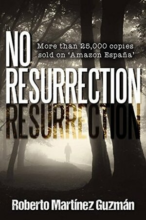 No Resurrection by Roberto Martínez Guzmán, Rachel Christina Hopkinson
