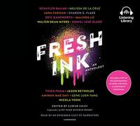 Fresh Ink: An Anthology by Eric Gansworth, Sara Farizan, Sharon G Flake, Schuyler Bailar, Nicola Yoon, Malinda Lo, Guy Lockard, Walter Dean Myers, Lamar Giles, Jason Reynolds, Melissa de la Cruz, Daniel José, Aminah Mae Safi