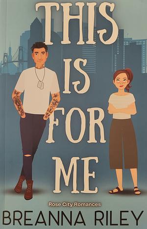 This is for Me by Breanna Riley