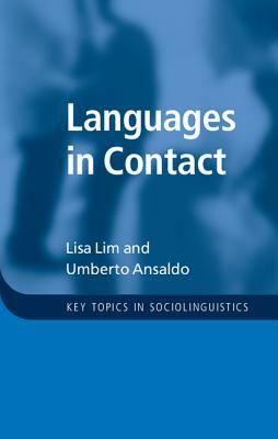 Languages in Contact by Umberto Ansaldo, Lisa Lim