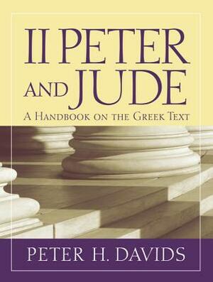 2 Peter and Jude: A Handbook on the Greek Text by Peter H. Davids